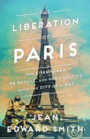 Image of The liberation of Paris by Jean Edward Smith