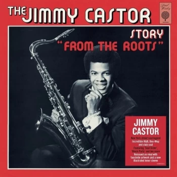 image of Jimmy Castor - The Jimmy Castor Story From The Roots Vinyl