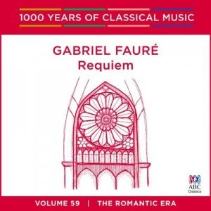 image of Gabriel Faure Requiem The Romantic Era - Volume 59 by Gabriel Faure CD Album