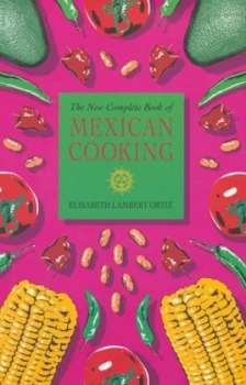 Image of The New Complete Book of Mexican Cooking by Elisabeth Lambert Ortiz Paperback