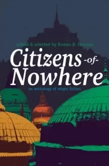 Image of Citizens of Nowhere : an anthology of utopic fiction