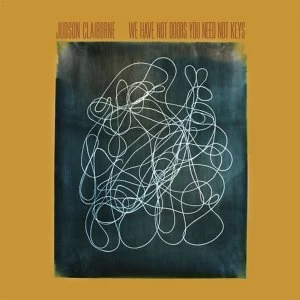Image of Judson Claiborne - We Have Not Doors You Need Not Keys Vinyl