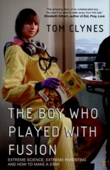 Image of The Boy Who Played with Fusion by Tom Clynes Hardback