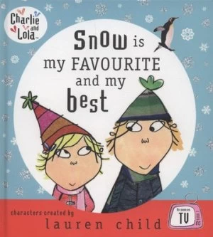 Image of Snow Is My Favourite and My Best by Lauren Child and Samantha Hill Hardback