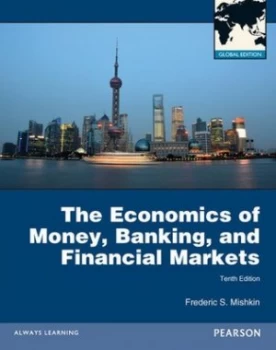 Image of The Economics of Money Banking and Financial Markets by Frederic S Mishkin Paperback