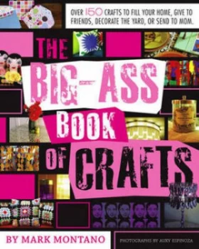 Image of The Big-Ass Book of Crafts by Mark Montano Book
