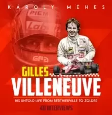 Image of Villeneuve : His Untold Life from Berthierville to Zolder