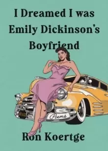 Image of I Dreamed I Was Emily Dickinsons Boyfriend