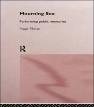 Image of Mourning sex by Peggy Phelan
