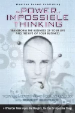Image of power of impossible thinking transform the business of your life and the li