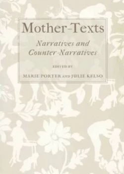 Image of Mother-Texts by Marie Porter and Julie Kelso Hardback