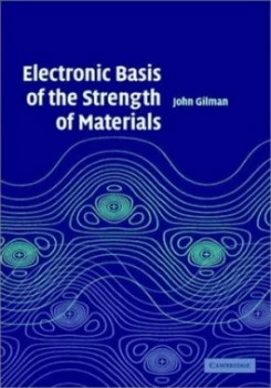 Image of Electronic Basis of the Strength of Materials by John J. Gilman Hardback
