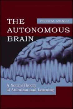 Image of The Autonomous Brain by Peter M. Milner Hardback