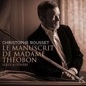 image of Christophe Rousset Le Manuscrit De Madame Theobon by Christophe Rousset CD Album