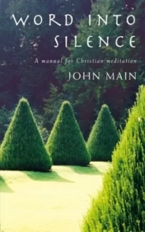 Image of Word into silence by John Main