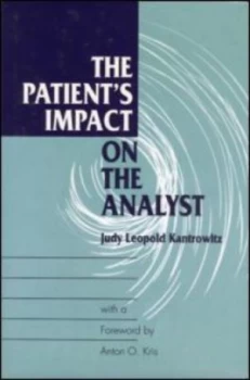 Image of The Patients Impact on the Analyst by Judy L. Kantrowitz Hardback