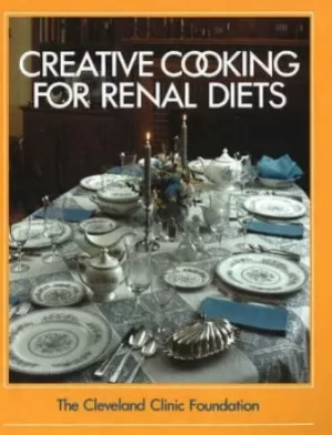 Image of The Cleveland Clinic Foundation creative cooking for renal diets by Cleveland Clinic Foundation