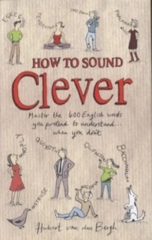 Image of How to Sound Clever by Hubert Van Den Bergh Hardback