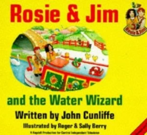 Image of Rosie and Jim and the Water Wizard by John Cunliffe and Roger Berry and Sally Berry Hardback