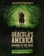 Image of draculas america shadows of the west forbidden power