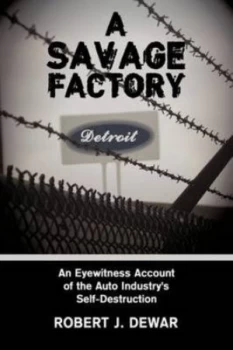 Image of A Savage Factory by Robert J Dewar Paperback