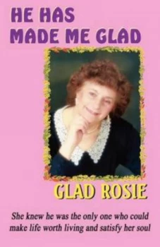 Image of He Has Made Me Glad by Glad Rosie Paperback