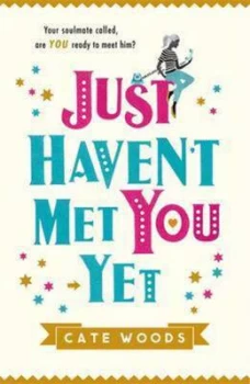 Image of Just Havent Met You yet by Cate Woods Paperback