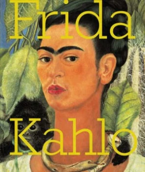 Image of Frida Kahlo by Frida Kahlo and Emma Dexter and Tanya Barson and Gannit Ankori and Tate Modern Book
