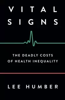 Image of Vital Signs : The Deadly Costs of Health Inequality