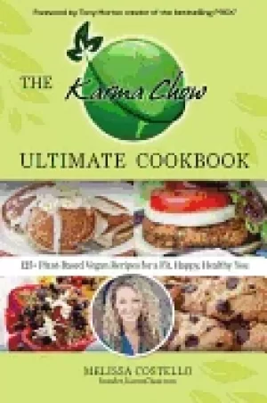 Image of karma chow ultimate cookbook 125 delectable plant based vegan recipes for a