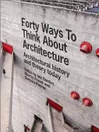 Image of forty ways to think about architecture architectural history and theory tod