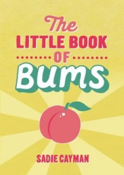Image of The little book of bums by Sadie Cayman