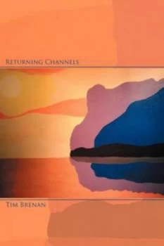 Image of Returning Channels by Tim Brenan Paperback