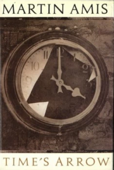 Image of Times Arrow or the Nature of the Offence by Martin Amis Hardback