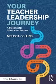 Image of Your Teacher Leadership Journey A Blueprint for Growth and Success
