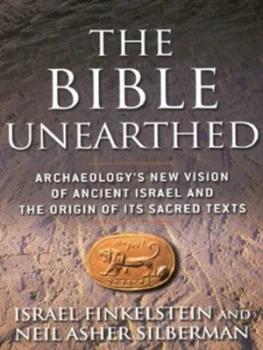 Image of The Bible Unearthed by Israel Finkelstein Neil Asher Silberman Hardback