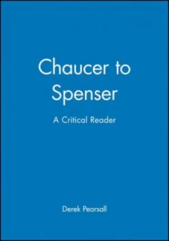 Image of Chaucer to Spenser by Derek Pearsall Book
