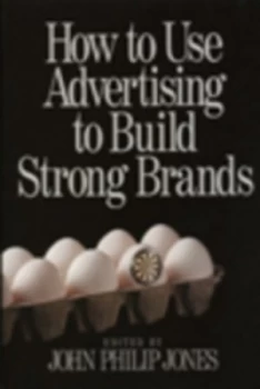 Image of How to Use Advertising to Build Strong Brands by John Philip Jones Book