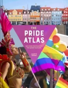 Image of The Pride Atlas : 500 Iconic Destinations for Queer Travelers
