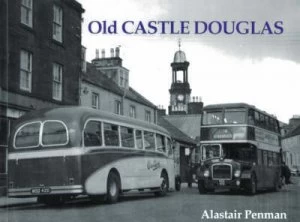 Image of Old Castle Douglas by Alastair Penman Paperback