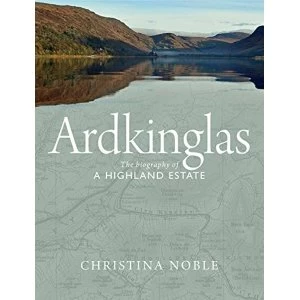 Image of Ardkinglas The Biography of a Highland Estate Paperback / softback 2018