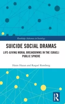Image of Suicide Social Dramas : Life-Giving Moral Breakdowns in the Israeli Public Sphere