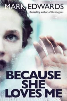 Image of Because She Loves Me by Mark Edwards Paperback