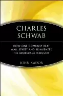 Image of charles schwab how one company beat wall street and reinvented the brokerag
