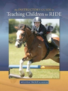 Image of An Instructors Guide to Teaching Children to Ride by Melissa Troup Paperback