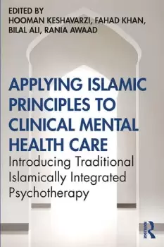 Image of Applying Islamic Principles to Clinical Mental Health CareIntroducing Traditional Islamically Integrated Psychotherapy