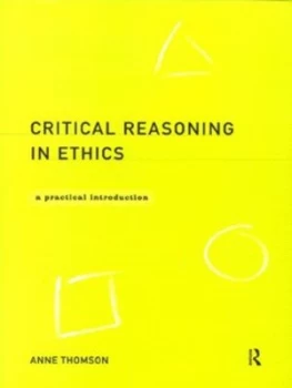 Image of Critical Reasoning in Ethics by Anne Thomson Paperback