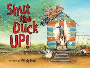 Image of Shut the Duck up by Mandy Foot Paperback