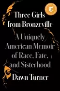 Image of three girls from bronzeville a uniquely american memoir of race fate and si