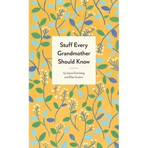 Image of Stuff Every Grandmother Should Know Hardback 2019